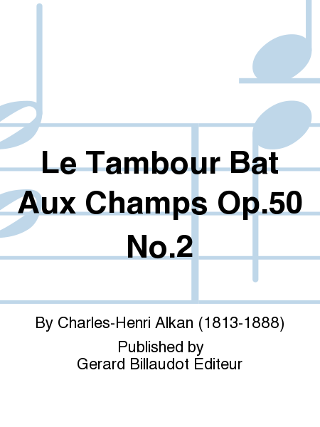 Le Tambour Bat Aux Champs Op. 50, No. 2