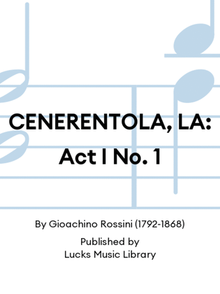 CENERENTOLA, LA: Act I No. 1
