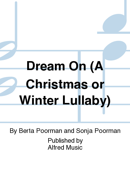 Dream On (A Christmas or Winter Lullaby)