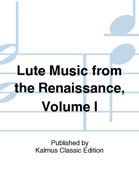 Lute Music from the Renaissance, Volume I