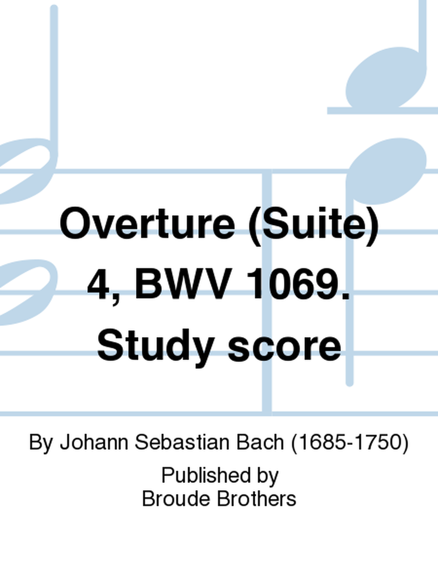 Overture (Suite) 4, BWV 1069. Study score
