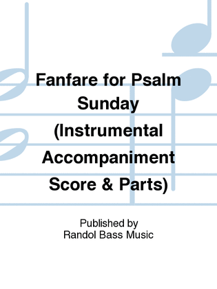 Fanfare for Psalm Sunday (Instrumental Accompaniment Score & Parts)
