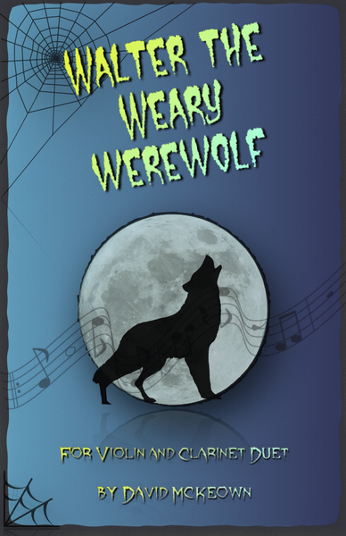 Walter the Weary Werewolf, Halloween Duet for Violin and Clarinet