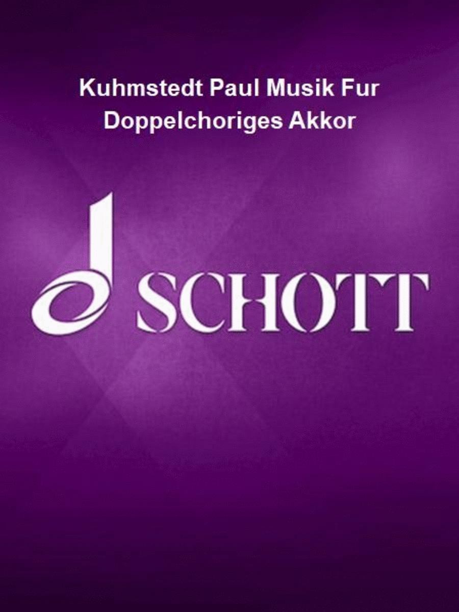 Kuhmstedt Paul Musik Fur Doppelchoriges Akkor