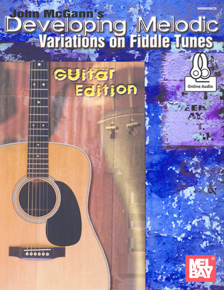 Book cover for John McGann's Developing Melodic Variations on Fiddle Tunes