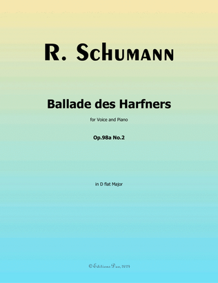 Ballade des Harfners, by Schumann, Op.98a No.2, in D flat Major