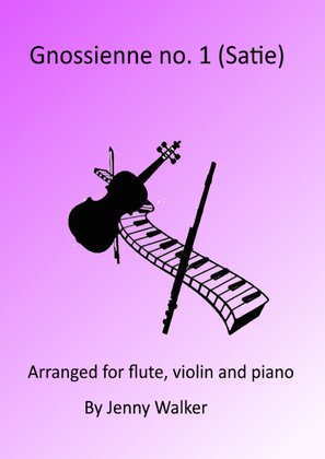 Gnossienne No. 1 (Satie) for Flute, Violin and Piano