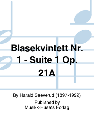 Blasekvintett Nr. 1 - Suite 1 Op. 21A