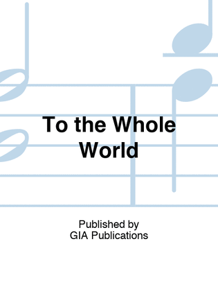 Book cover for To the Whole World