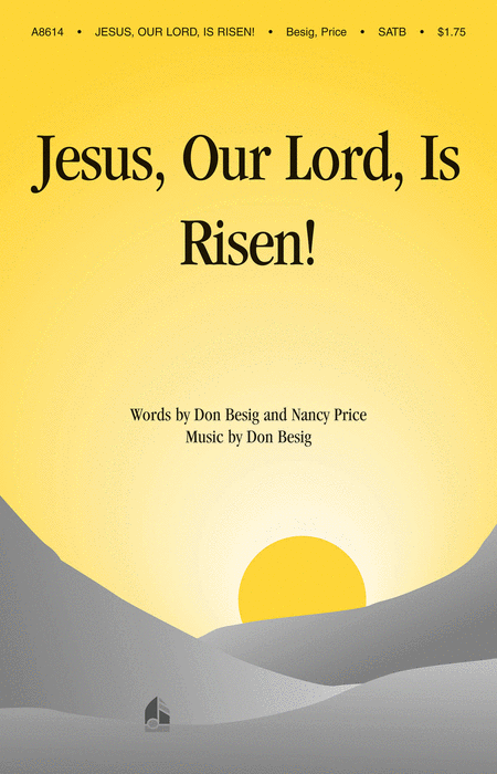 Jesus, Our Lord, Is Risen