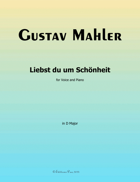 Liebst du um Schönheit, by Gustav Mahler, in D Major