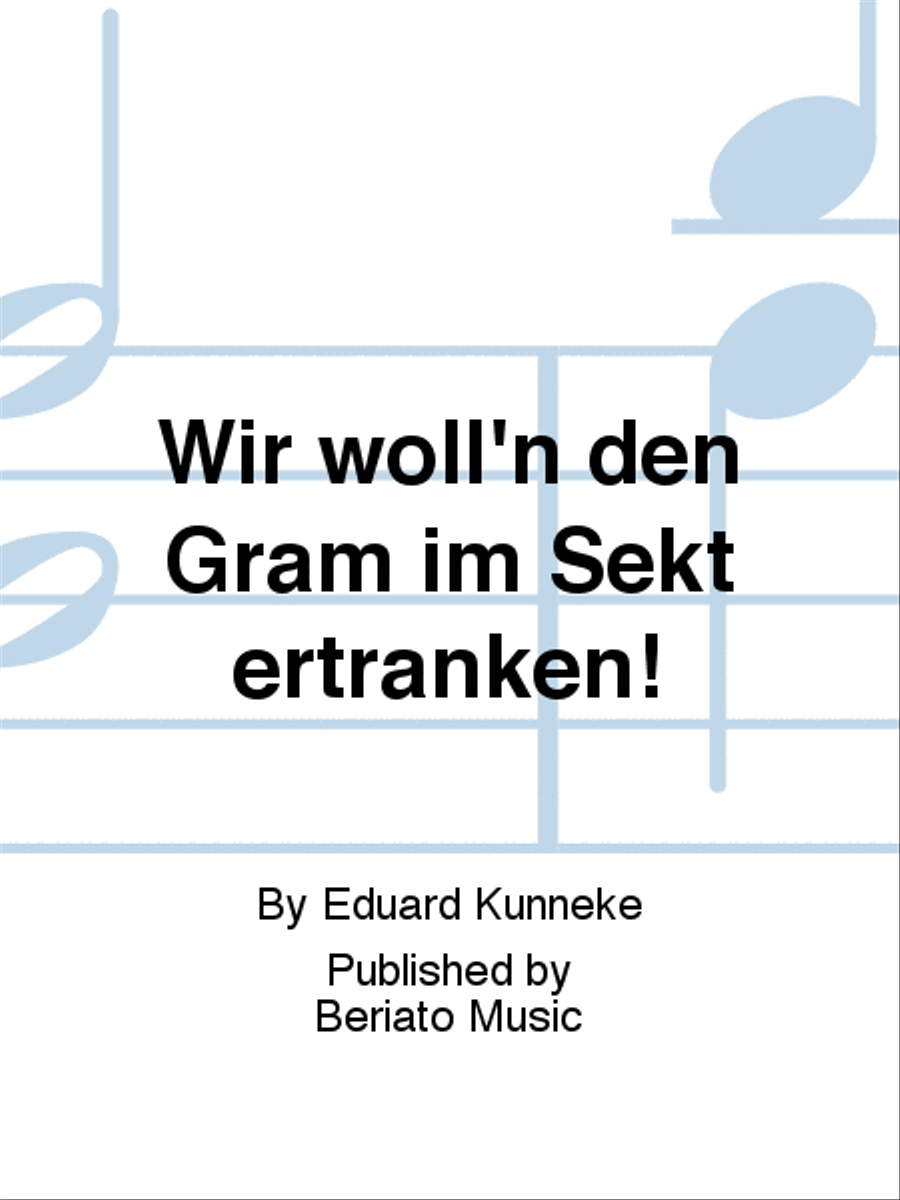 Wir woll'n den Gram im Sekt ertränken! Voice Solo scores gallery preview page 1