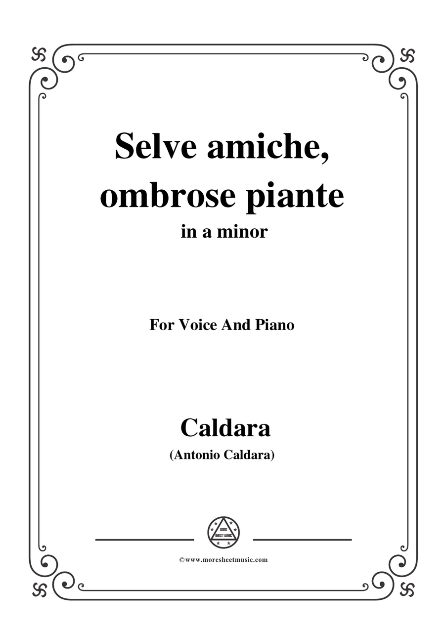 Caldara-Selve amiche,ombrose piante,in a minor,for Voice and Piano Piano, Vocal scores gallery preview page 1