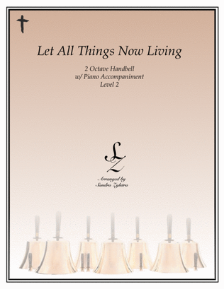 Let All Things Now Living (2 octave handbells & piano accompaniment)
