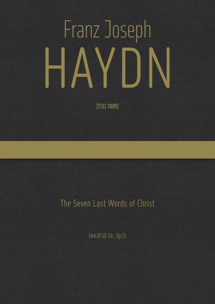 Haydn - String Quartet "The Seven Last Words of Christ", Hob.III:50-56 ; Op.51