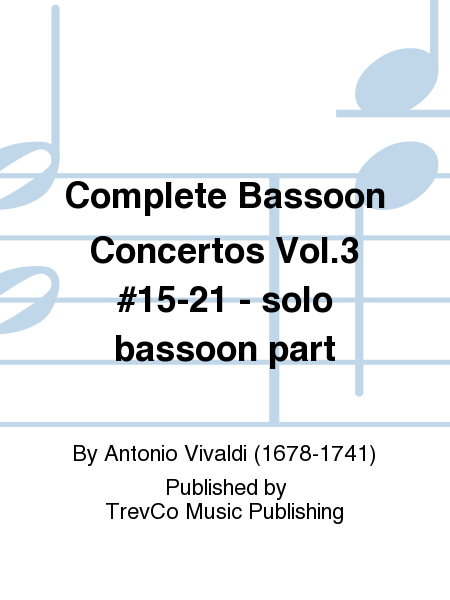 Complete Bassoon Concertos Vol.3 #15-21 - solo bassoon part