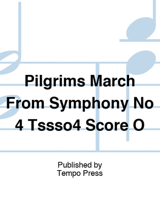 Pilgrims March From Symphony No 4 Tssso4 Score O