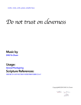 Do not trust on cleverness