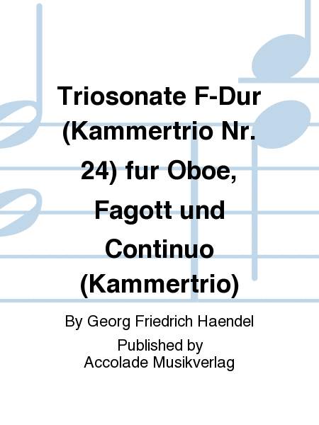 Triosonate F-Dur (Kammertrio Nr. 24) fur Oboe, Fagott und Continuo (Kammertrio)
