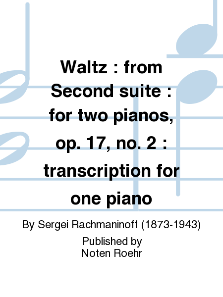 Waltz : from Second suite : for two pianos, op. 17, no. 2 : transcription for one piano