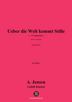 A. Jensen-Ueber die Welt kommt Stille,in e minor,Op.22 No.5