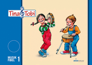 Musikalische Früherziehung "Tina und Tobi". Schülerlernmittel 1. Halbjahr