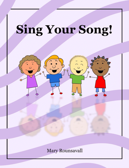 Sing Your Song! (2 part treble with Piano Accompaniment) image number null