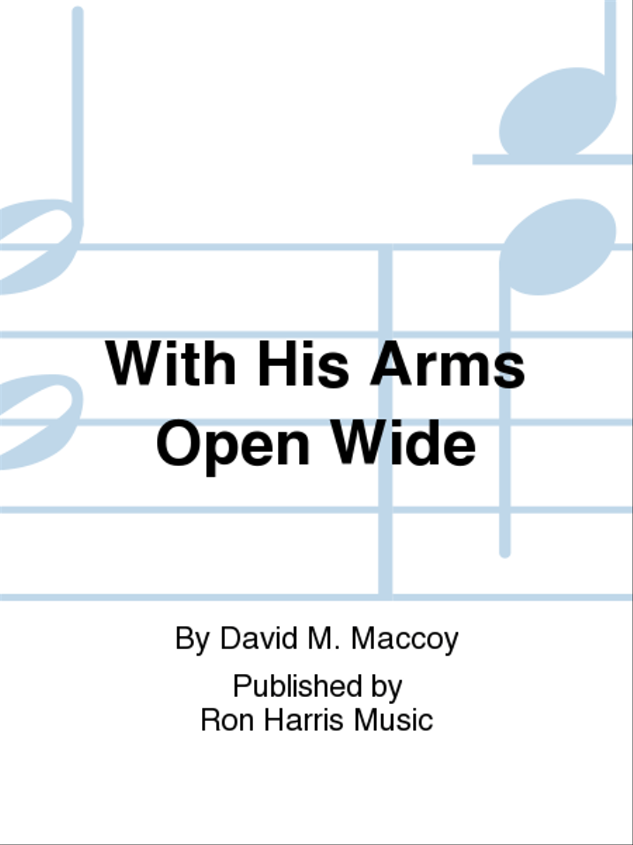 With His Arms Open Wide With His Arms Open Wide Choir scores gallery preview page 1
