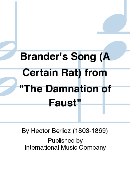 Brander'S Song (A Certain Rat) From The Damnation Of Faust (F. & E.) (B.)