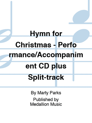 Hymn for Christmas - Performance/Accompaniment CD plus Split-track