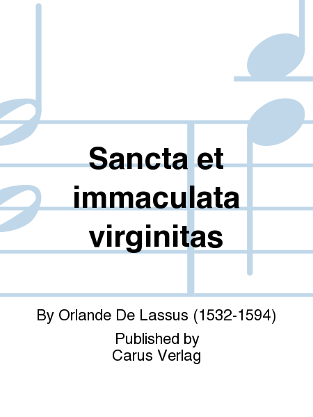 Sancta et immaculata virginitas