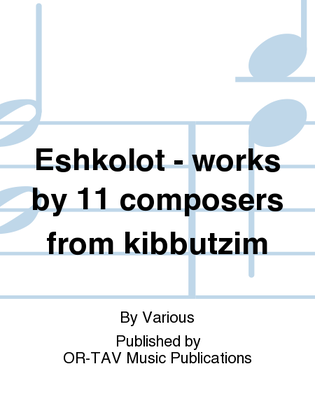 Eshkolot - works by 11 composers from kibbutzim