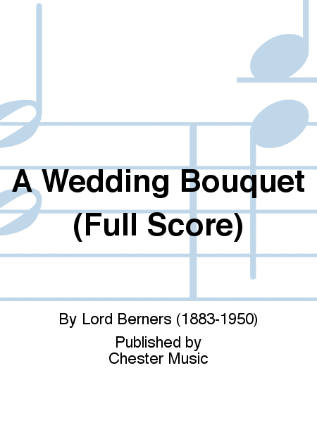 A Wedding Bouquet (Full Score)