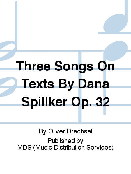 Three Songs on texts by Dana Spillker op. 32