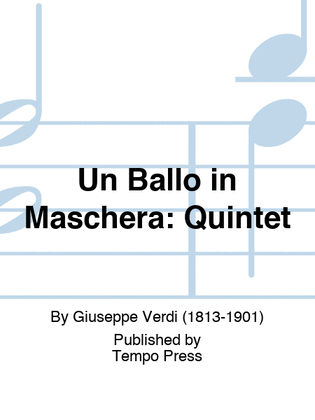 BALLO IN MASCHERA, UN: Quintet