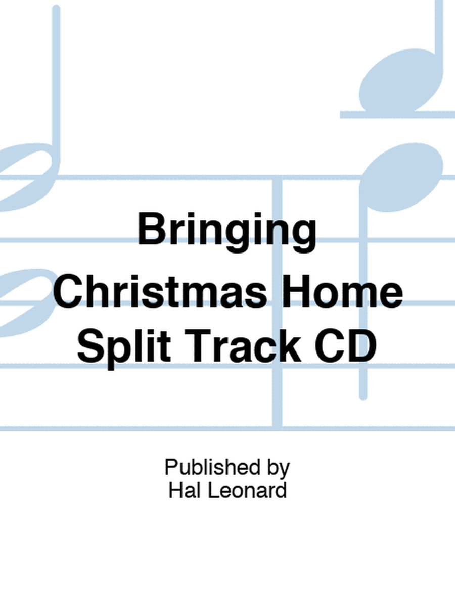 Bringing Christmas Home Split Track CD