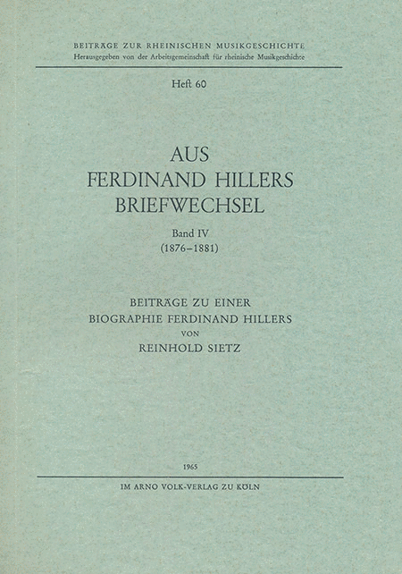 Aus Ferdinand Hillers Briefwechsel Band IV (1876-1881)