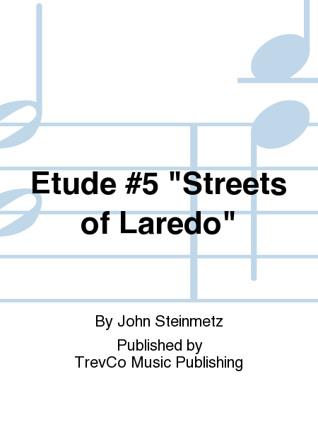 Etude #5 "Streets of Laredo"