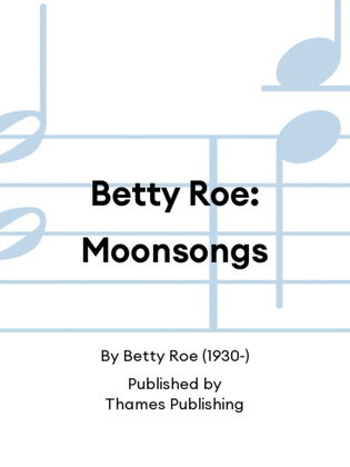 Betty Roe: Moonsongs