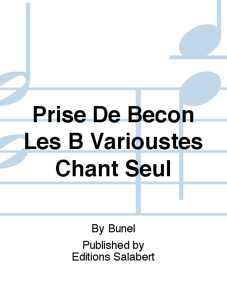 Prise De Becon Les B Varioustes Chant Seul