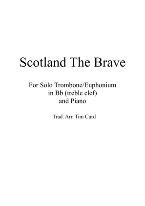 Scotland The Brave for Solo Trombone/Euphonium in Bb (treble clef) and Piano