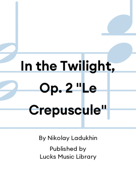 In the Twilight, Op. 2 "Le Crepuscule"