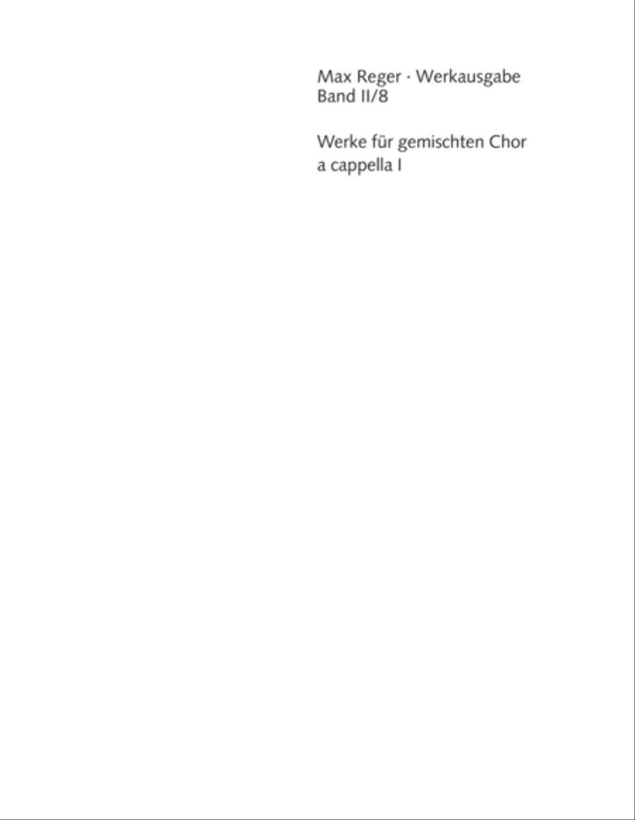 Reger Edition of Work, vol. II/8: Works for mixed voice unaccompanied choir I (1890 - 1902)