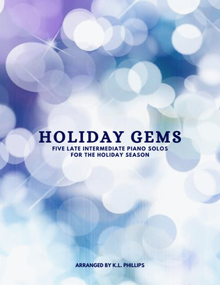 Holiday Gems - Five Late Intermediate Piano Solos for the Holiday Season