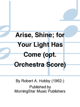 Arise, Shine for Your Light Has Come (Orchestra Score)
