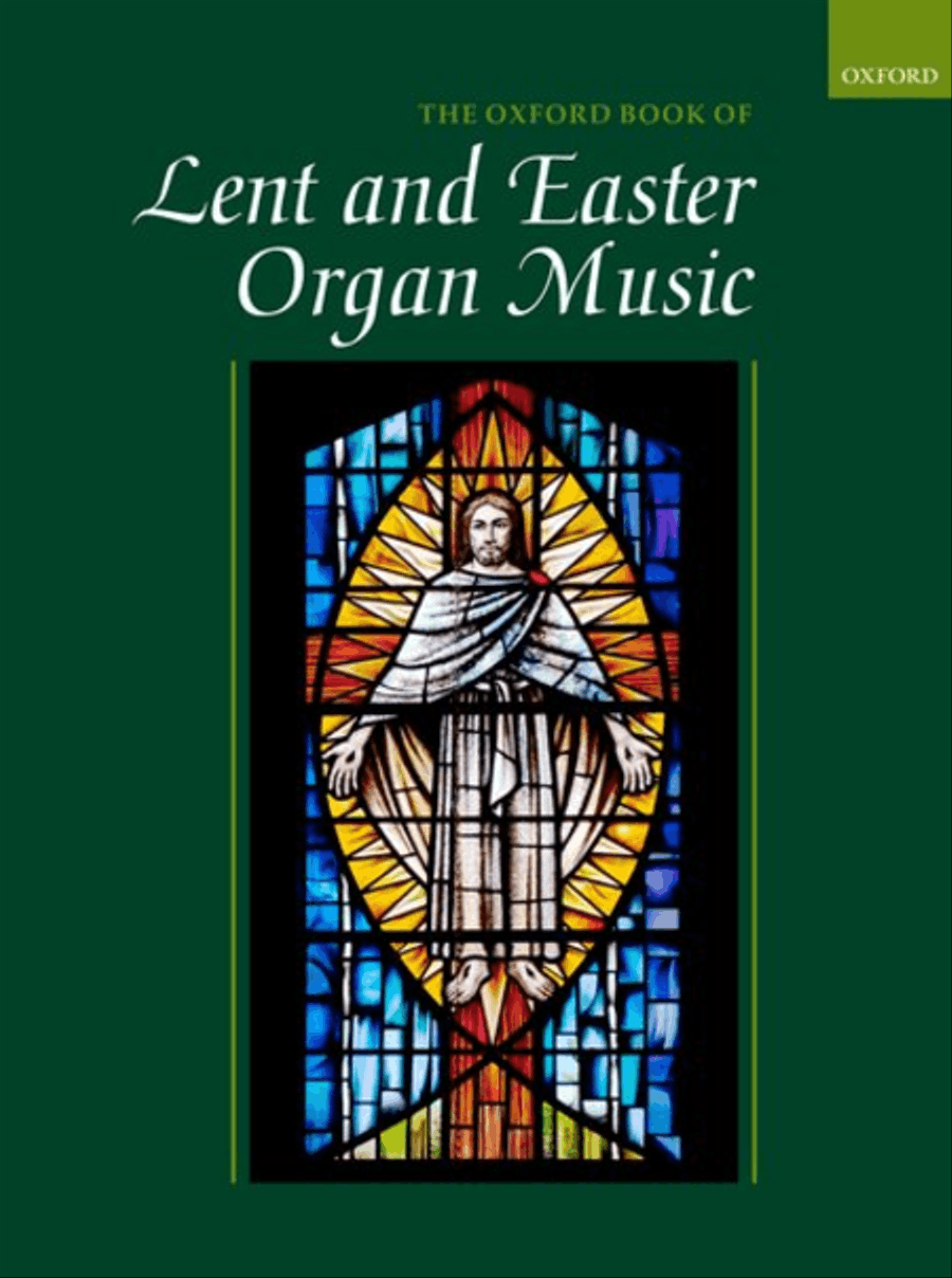 The Oxford Book of Lent and Easter Organ Music