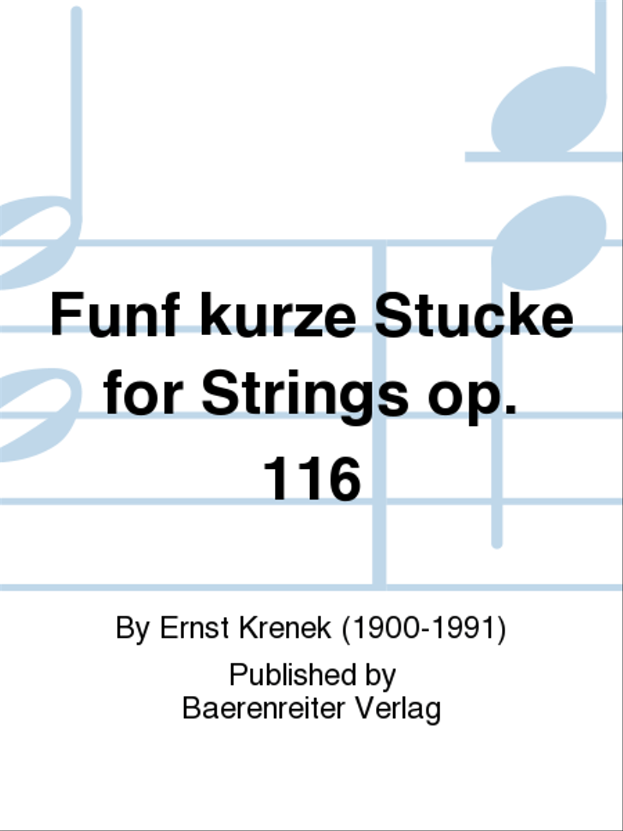 Funf kurze Stucke for Strings op. 116 by Ernst Krenek String Orchestra - Sheet Music
