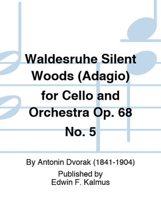 Book cover for Waldesruhe Silent Woods (Adagio) for Cello and Orchestra Op. 68 No. 5