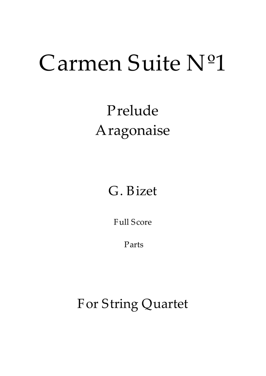 Carmen Suite Nº 1 (Prelude and Aragonaise) - G. Bizet (Full Score and Parts) String Quartet scores gallery preview page 1