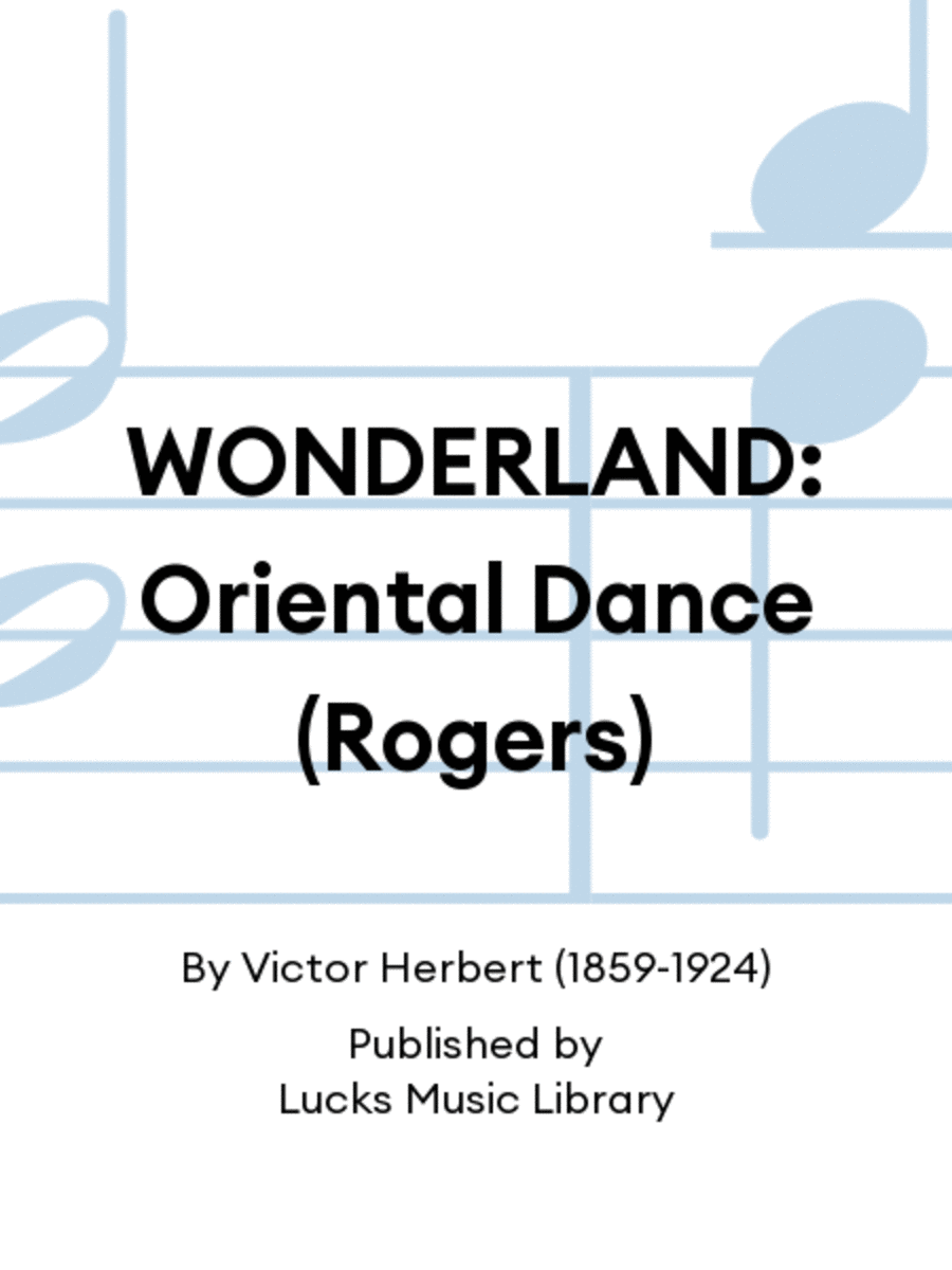 WONDERLAND: Oriental Dance (Rogers)